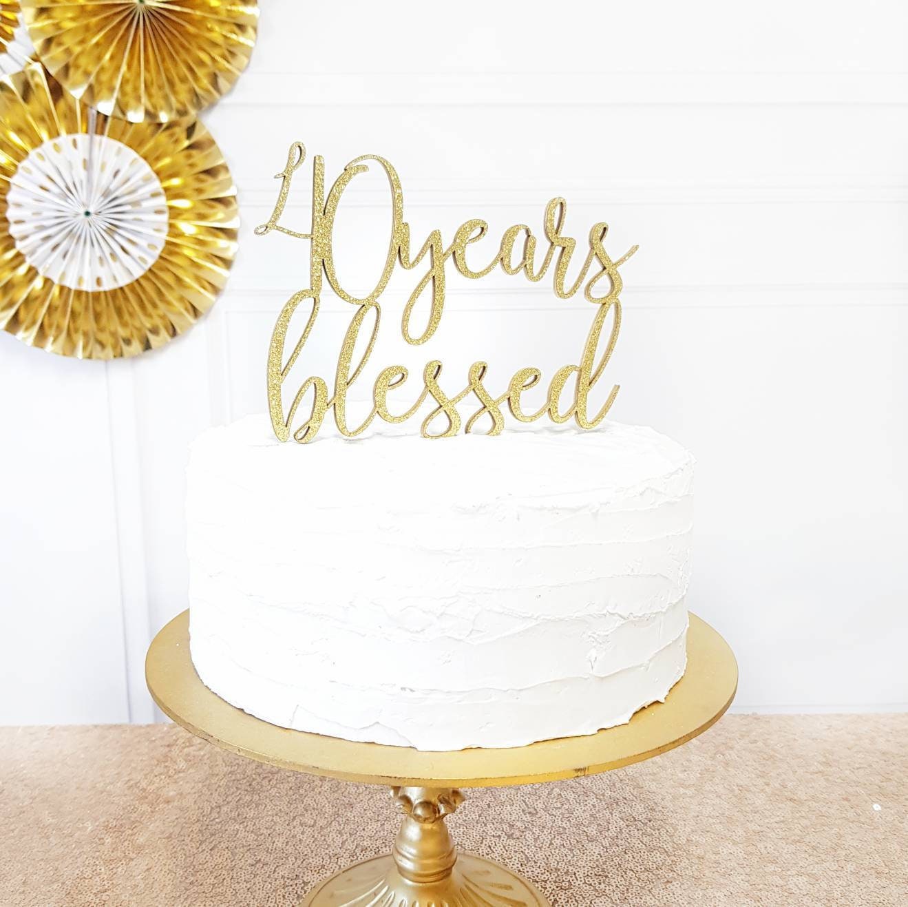 Blessed Cake Topper, Birthday Cake Topper, Custom Cake Topper, Custom Birthday Cake Topper, 40 years cake topper, Birthday cake ornament