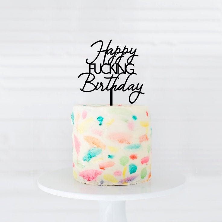 Birthday Cake Topper, Happy fucking Birthday Cake Topper, Milestone Birthday, Anniversary Cake Topper, Birthday Cake ornament